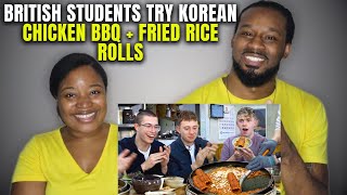 🇰🇷🇬🇧 Americans React "British College Students try Korean Chicken BBQ + Fried Rice rolls"