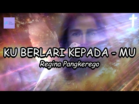 Ku berlari PadaMu ( Lirik ) || Regina Pangkerego