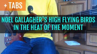 [TABS!] Noel Gallagher&#39;s HFB - In the Heat of the Moment (Bass Cover)