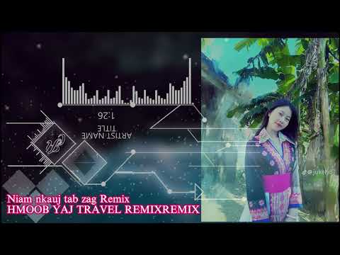 Niam Nkauj tab zag Remix HMOOB YAJ TRAVEL TIKTOK20