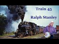 Train 45 Ralph Stanley with Lyrics