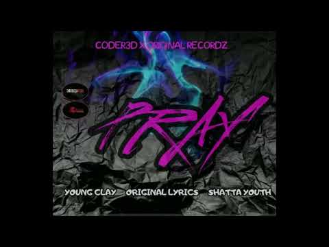 Original Lyrics X Shatta Youth X Young Clay - Pray (Official Audio)