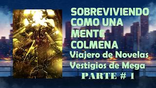 Vestigios de Mega: Sobreviviendo como una Mente Colmena - Parte #1