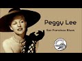 Peggy Lee - San Francisco Blues