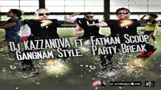 FATMAN SCOOP/DJ KAZZANOVA GANGNAM STYLE REMIX 2012