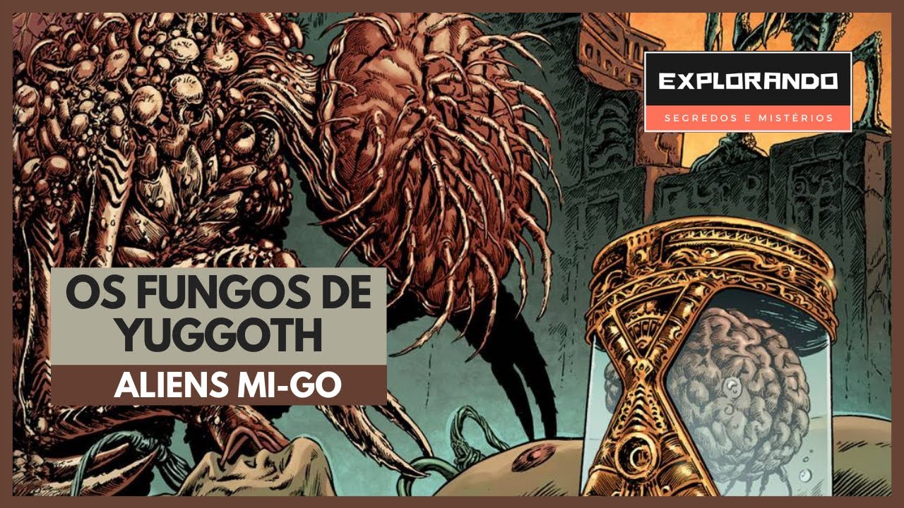 SUSSURRO NAS TREVAS. Tudo sobre os Fungos de Yuggoth. Os aliens Mi-Go do Cthulhu Mythos.