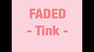 Faded - Tink (lyrics)