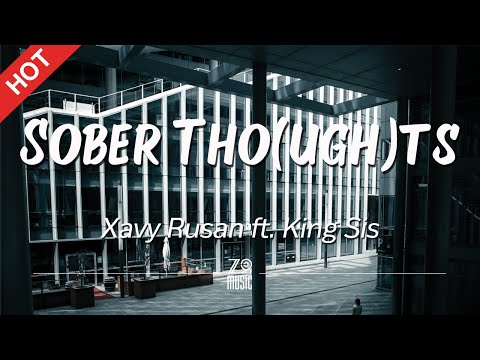 Xavy Rusan - Sober Tho(ugh)ts (feat.King Sis) [HD] | Featured Indie Music 2020