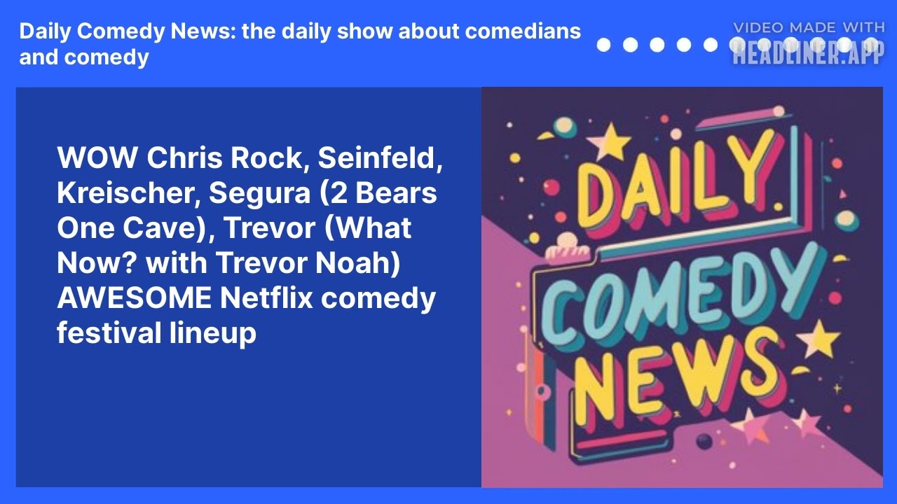 WOW Chris Rock, Seinfeld, Kreischer, Segura (2 Bears One Cave), Trevor (What Now? with Trevor Noah) AWESOME Netflix comedy festival lineup