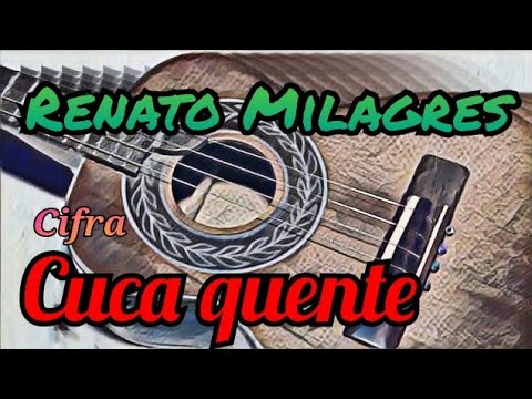 Cuca Quente - Renato Milagres