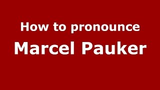 How to pronounce Marcel Pauker
