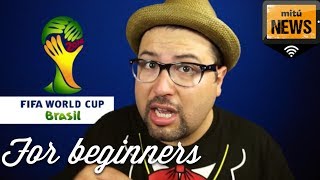 World Cup for Beginners - Fake It &#39;Til you Make It (Episode 1)