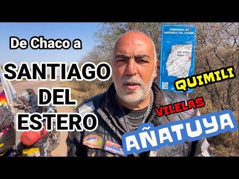 SANTIAGO DEL ESTERO | Quimili | Vilelas | AÑATUYA | en moto por Argentina