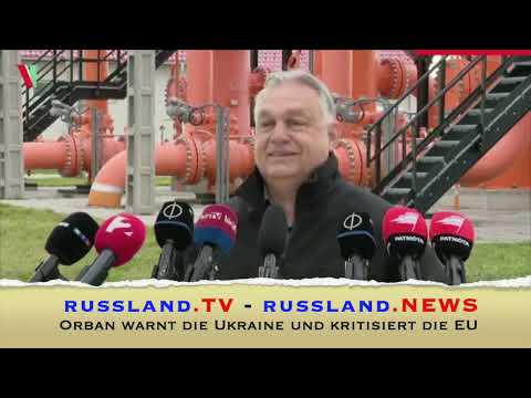 Orban warnt die Ukraine und kritisiert die EU