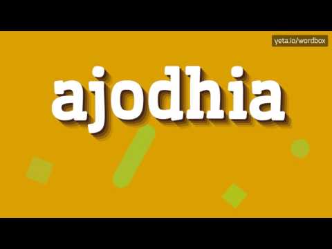 AJODHIA - HOW TO PRONOUNCE IT!?