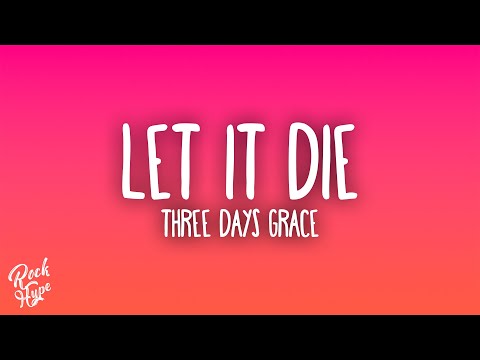 Three Days Grace - Let It Die