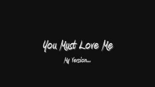 You Must Love Me