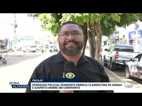 PACAJÁ: OPERAÇÃO POLICIAL DESMONTA FÁBRICA CLANDESTINA DE ARMAS E SUSPEITO MORRE EM COFRONTO