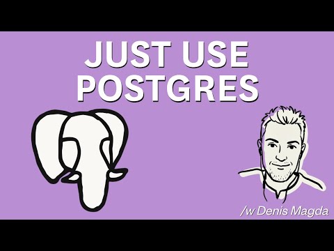 just use postgres - the podcast (/w Denis Magda)