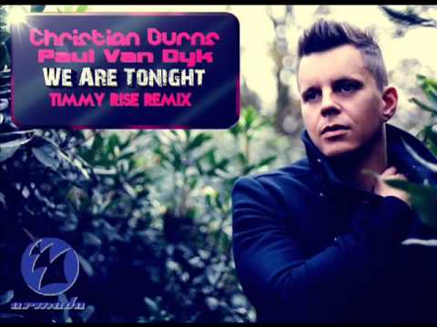 Christian Burns & Paul van Dyk   We Are Tonight Timmy Rise Remix)
