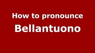 How to pronounce Bellantuono