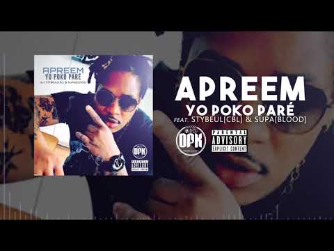 APREEM ---Yo Poko Paré--ft STyBEUL[CBL] &  SUPA[Blood]  byOPK[2020](audioOfficiel)
