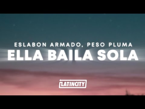 Eslabon Armado, Peso Pluma - Ella Baila Sola (Letra / Lyrics) // Compa, ¿qué le parece esa morra?