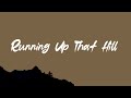 Kate Rush Running Up That Hill Lyrics