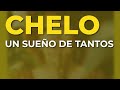 Chelo - Un Sueño de Tantos (Audio Oficial)