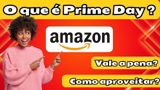 [ DESCUBRA ] Vale a pena ser cliente AMAZON PRIME e aproveitar as ofertas exclusivas PRIME DAY?