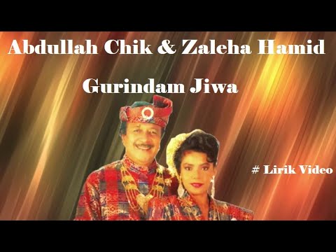 Abdullah Chik & Zaleha Hamid ~Gurindam Jiwa ~Lirik
