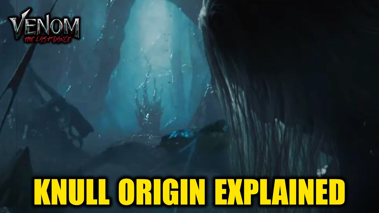 VENOM LAST DANCE TRAILER - KNULL GOD OF SYMBIOTS EXPLAINED Actor Revealed?