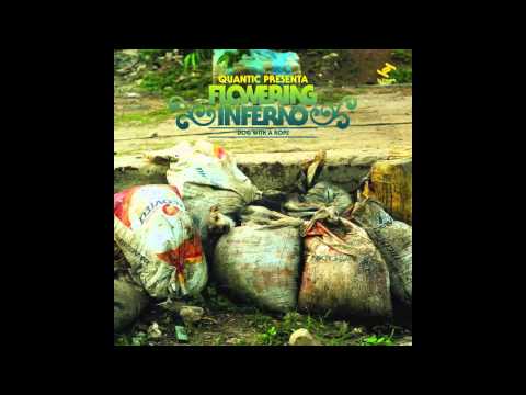 Dog With A Rope - Quantic Presents: FLOWERING INFERNO