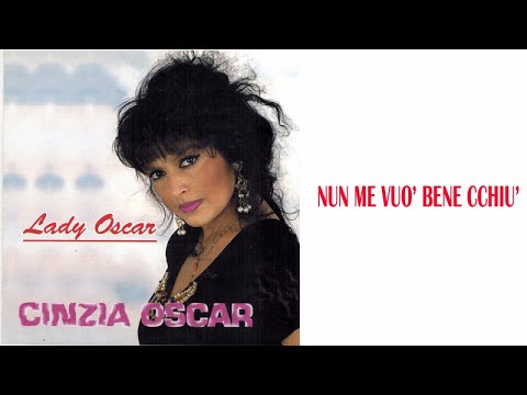 Cinzia Oscar - Nun me vuò bene cchiù