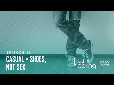 Casual = Shoes, Not Sex