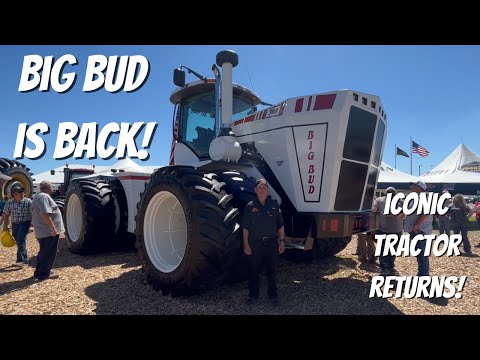 BIG BUD IS BACK — The Return of an Iconic Tractor After 40 Years!
