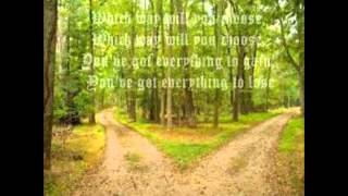Which way will you choose-- Randy Travis