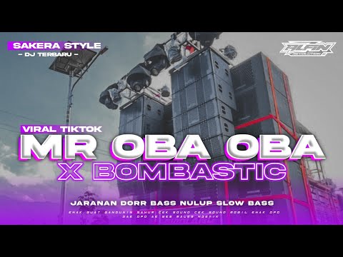 DJ MR OBAH OBAH X BOMBASTIC Viral TikTok • Sakera Style  • Slow Bass | ALFIN REVOLUTION