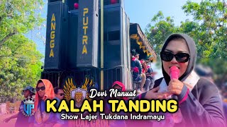 Download lagu KALAH TANDING • DEVI MANUAL • ANGGA PUTRA • Show Lajer Tukdana Indramayu  mp3