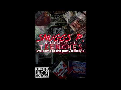 Welcome to the Party - Snuggs P.  (Welcome to the Trenches remix)