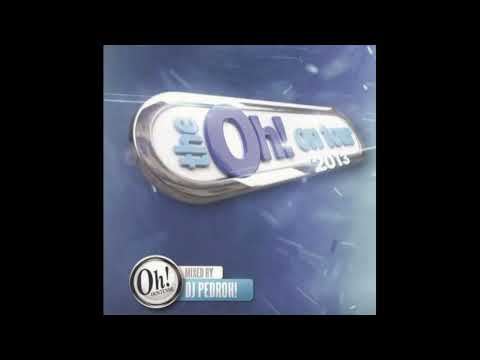 The Oh! On Tour 2013 Mixed By DJ Pedroh!