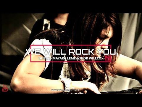 Queen - We Will Rock You - Mayara Leme RMX