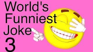 World's Funniest Joke: 3