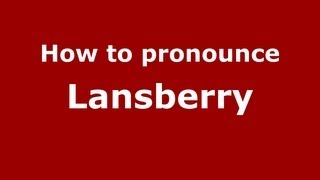 How to pronounce Lansberry