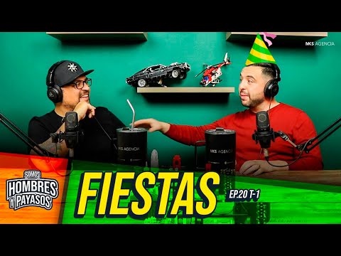 Las Fiestas - Somos Hombres y Payasos con Mike Salazar y Daniel Beltrán (Ep.20 T-1)