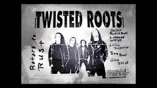 Twisted Roots ~ Cabin Fever