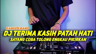 Download lagu DJ TERIMA KASIH PATAH HATI KANGEN BAND REMIX VIRAL TIKTOK FULL BASS TERBARU mp3