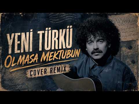 Yeni Türkü - Olmasa Mektubun (Cover Remix)