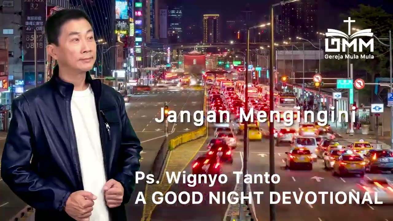 a Good Night Devotional | Jangan Mengingini | Ps. Wignyo Tanto