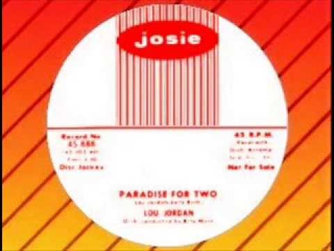 Lou Jordan & the Chaperones - Paradise For Two (JOSIE)